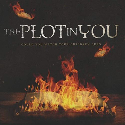 The Plot in You Album Could You Watch Your Children Burn image