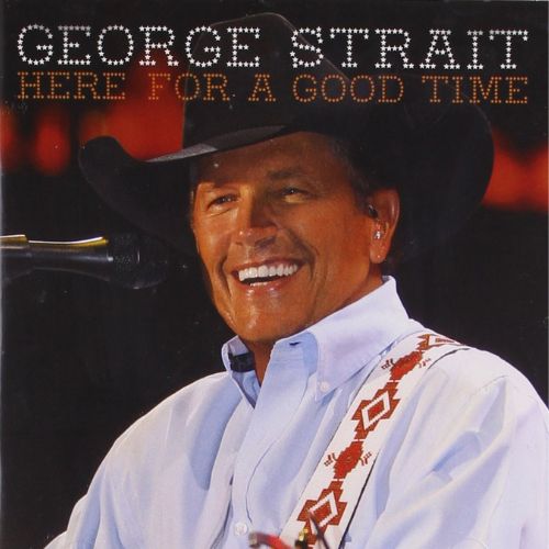 George Strait Album Here for a Good Time image