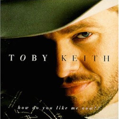 Toby Keith Album How Do You Like Me Now !image