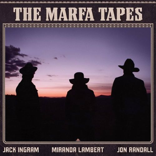 Miranda Lambert The Marfa Tapes (with Jack Ingram and Jon Randall) Album image