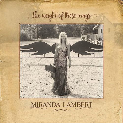 Miranda Lambert The Weight of These Wings Album image