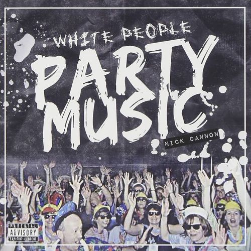 Nick Cannon White People Party Music album image